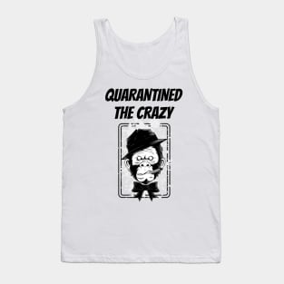 Quarantined the Crazy - The Crazy Monkey-mind Tank Top